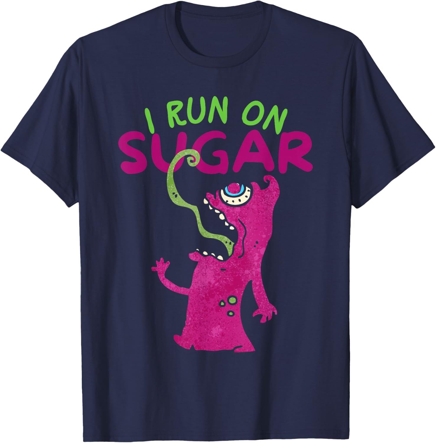 I Run On Sugar, Funny Sugar Addiction, Sugar Monster T-Shirt - T-Shirt | Navy