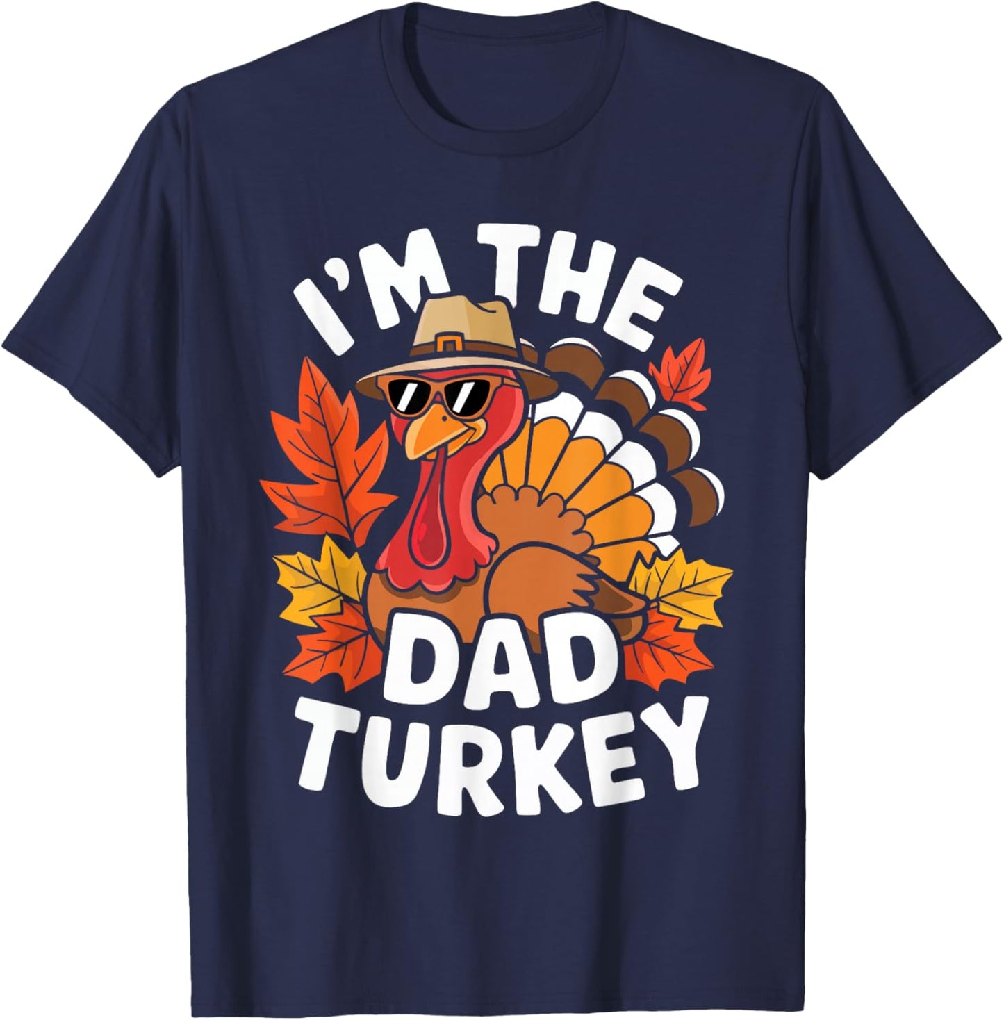 I'm The Dad Turkey Shirt Family Thanksgiving Turkey Costume T-Shirt - T-Shirt | Navy