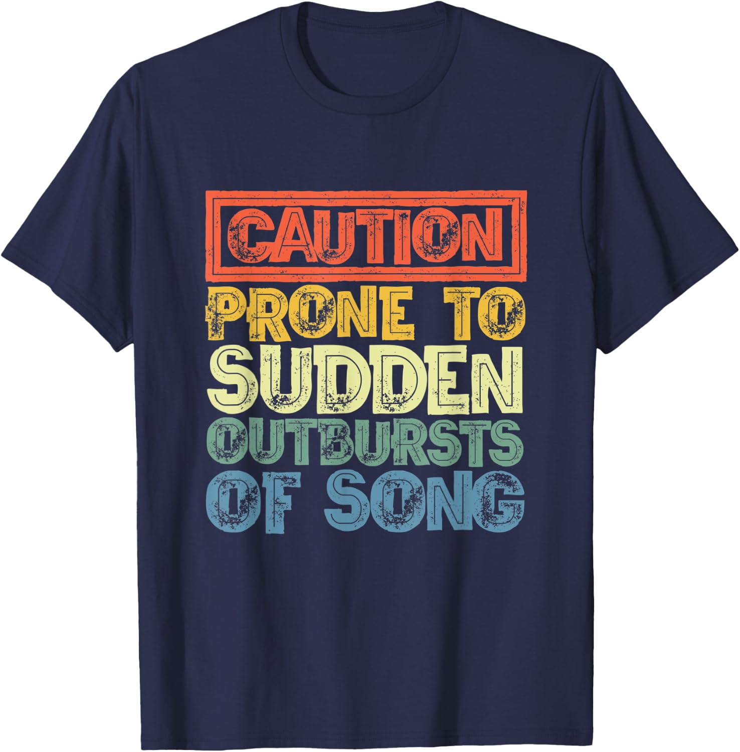 Caution Prone To Sudden Outbursts Of Song - Funny Vintage T-Shirt - T-Shirt | Navy