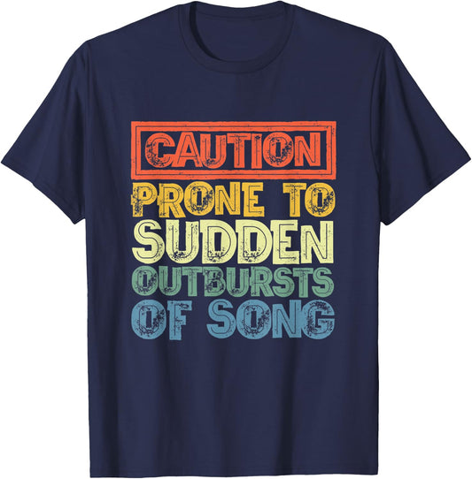 Caution Prone To Sudden Outbursts Of Song - Funny Vintage T-Shirt - T-Shirt | Navy