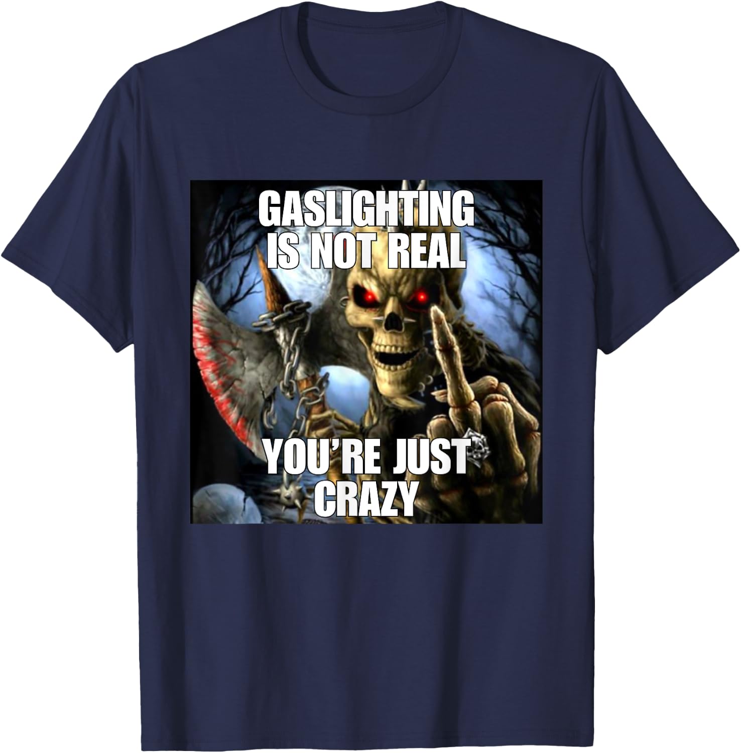 Gaslighting Funny Cringe Hard Skeleton Meme T-Shirt - T-Shirt | Navy