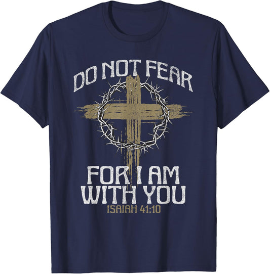 Do Not Fear For I Am With You Bible Verse Christian Cross T-Shirt - T-Shirt | Navy