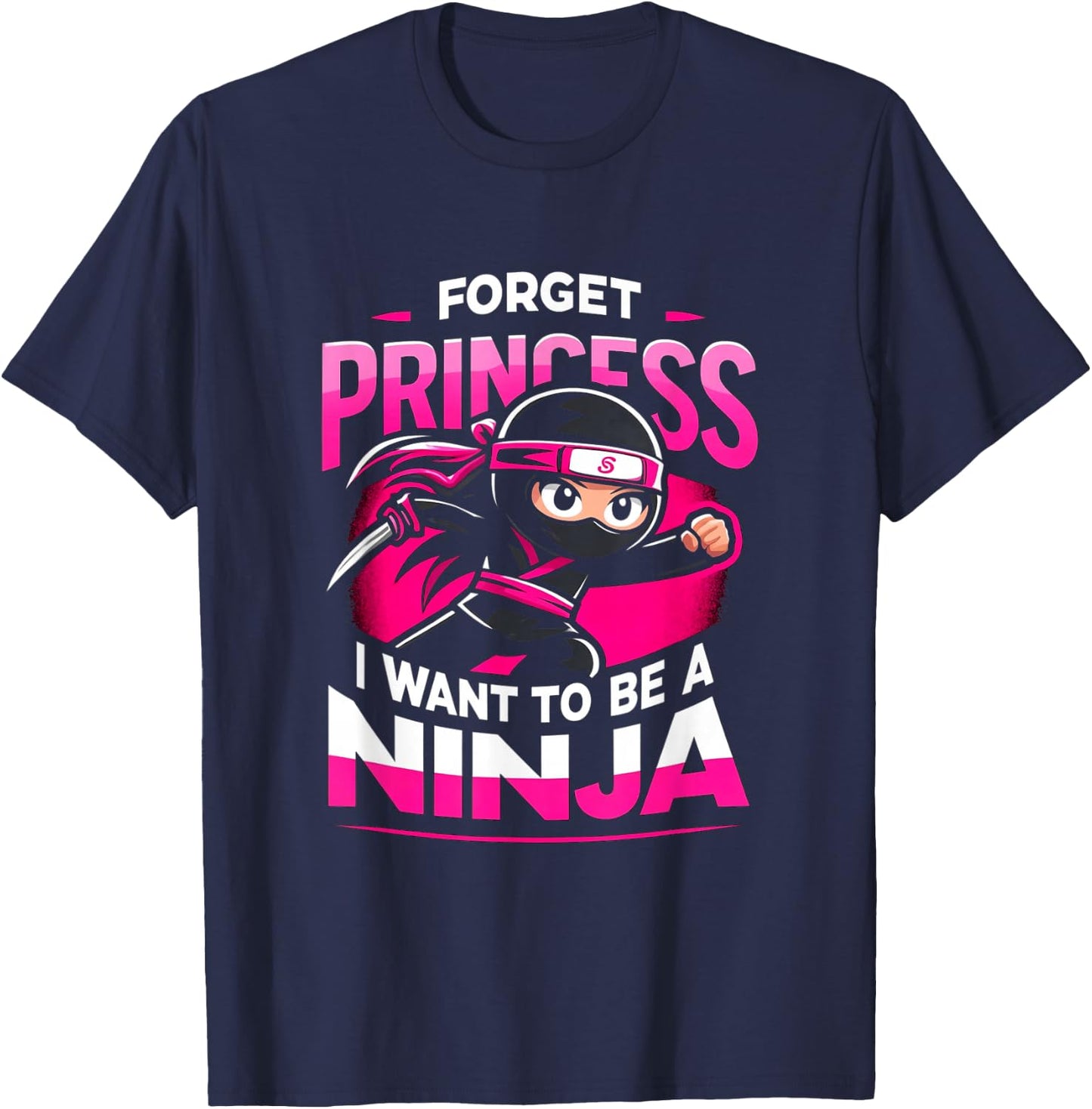 Forget Princess Want To Be A Ninja - Kids Girl Martial Arts T-Shirt - T-Shirt | Navy