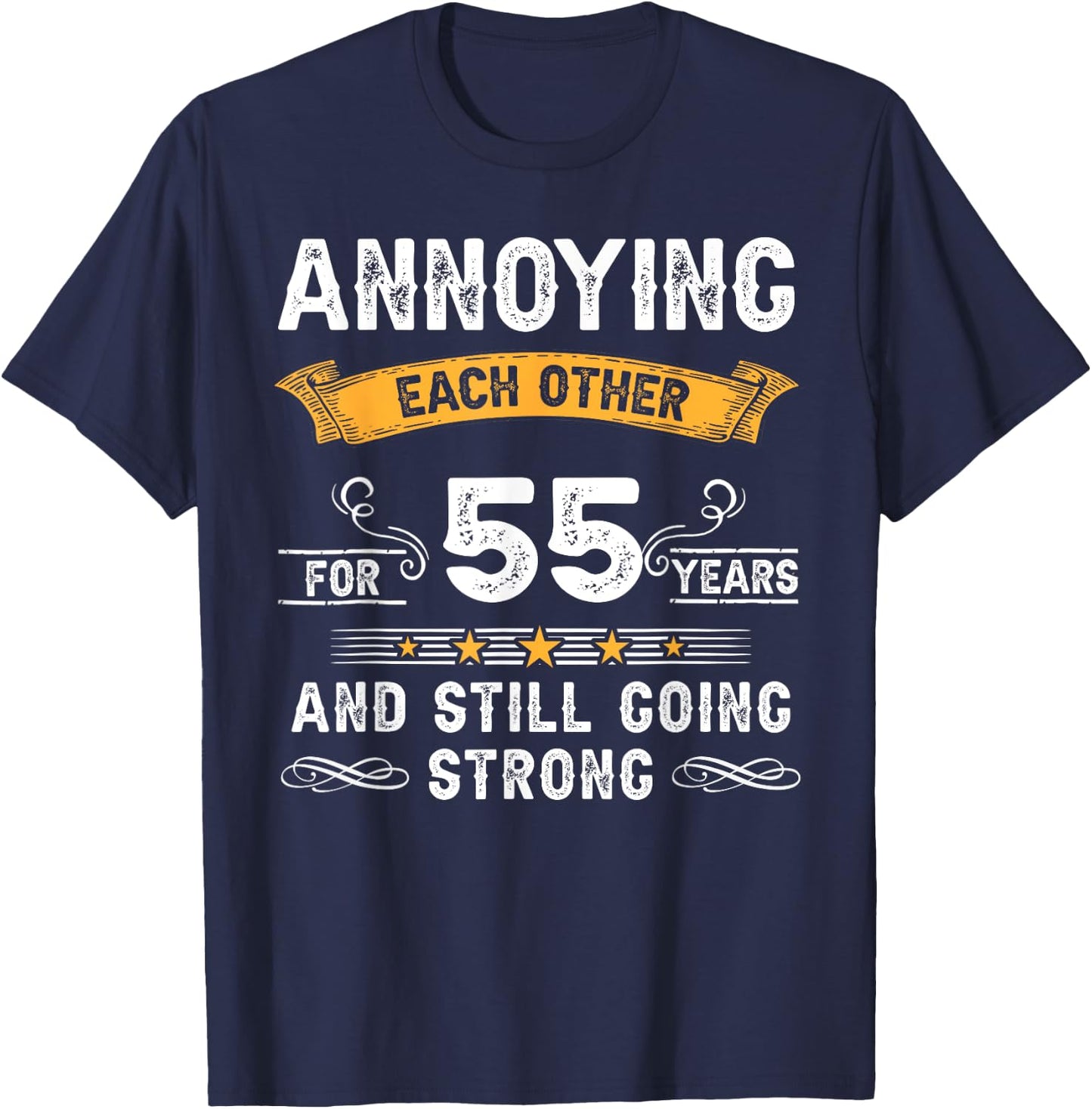 Annoying Each Other For 55 Years 55th Wedding Anniversary T-Shirt - T-Shirt | Navy