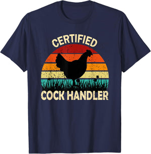 Funny Certified Cock Handler Funny Oddly Specific Meme , Small, Black T-Shirt - T-Shirt | Navy