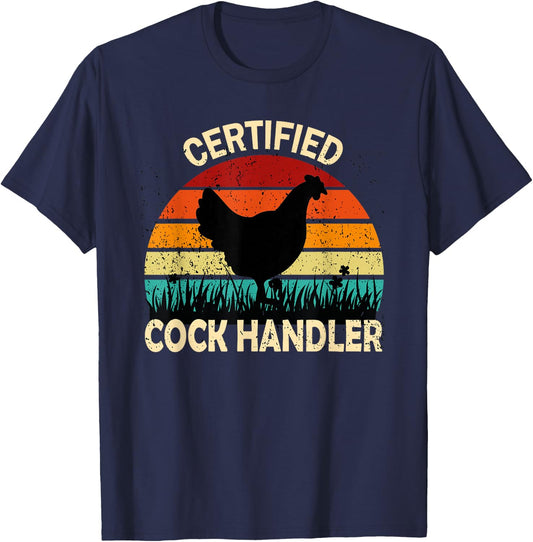Funny Certified Cock Handler Funny Oddly Specific Meme , Small, Black T-Shirt - T-Shirt | Navy