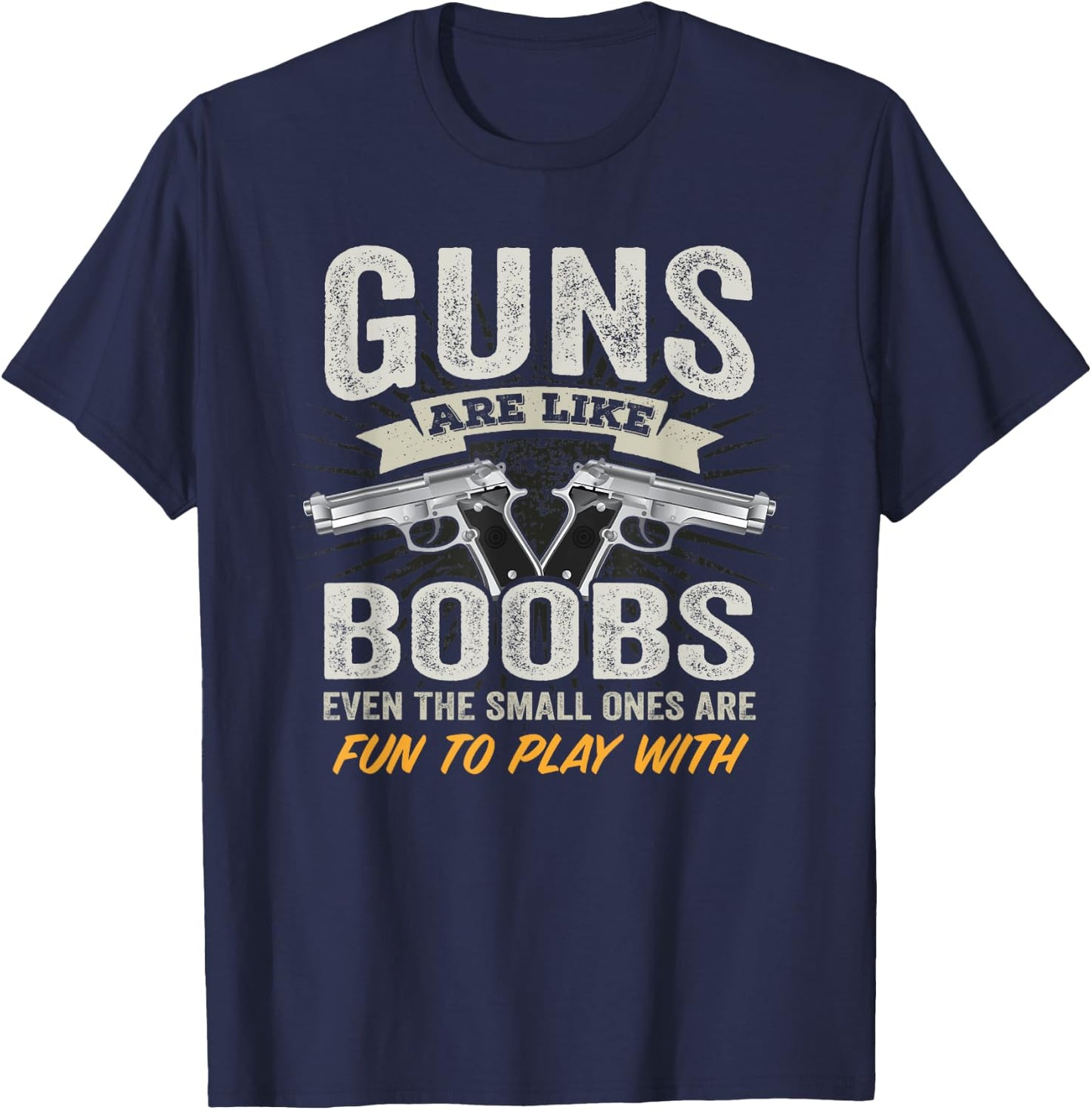 Guns Are Like Boobs - Funny Titties Gun Joke Pistol Camo T-Shirt - T-Shirt | Navy