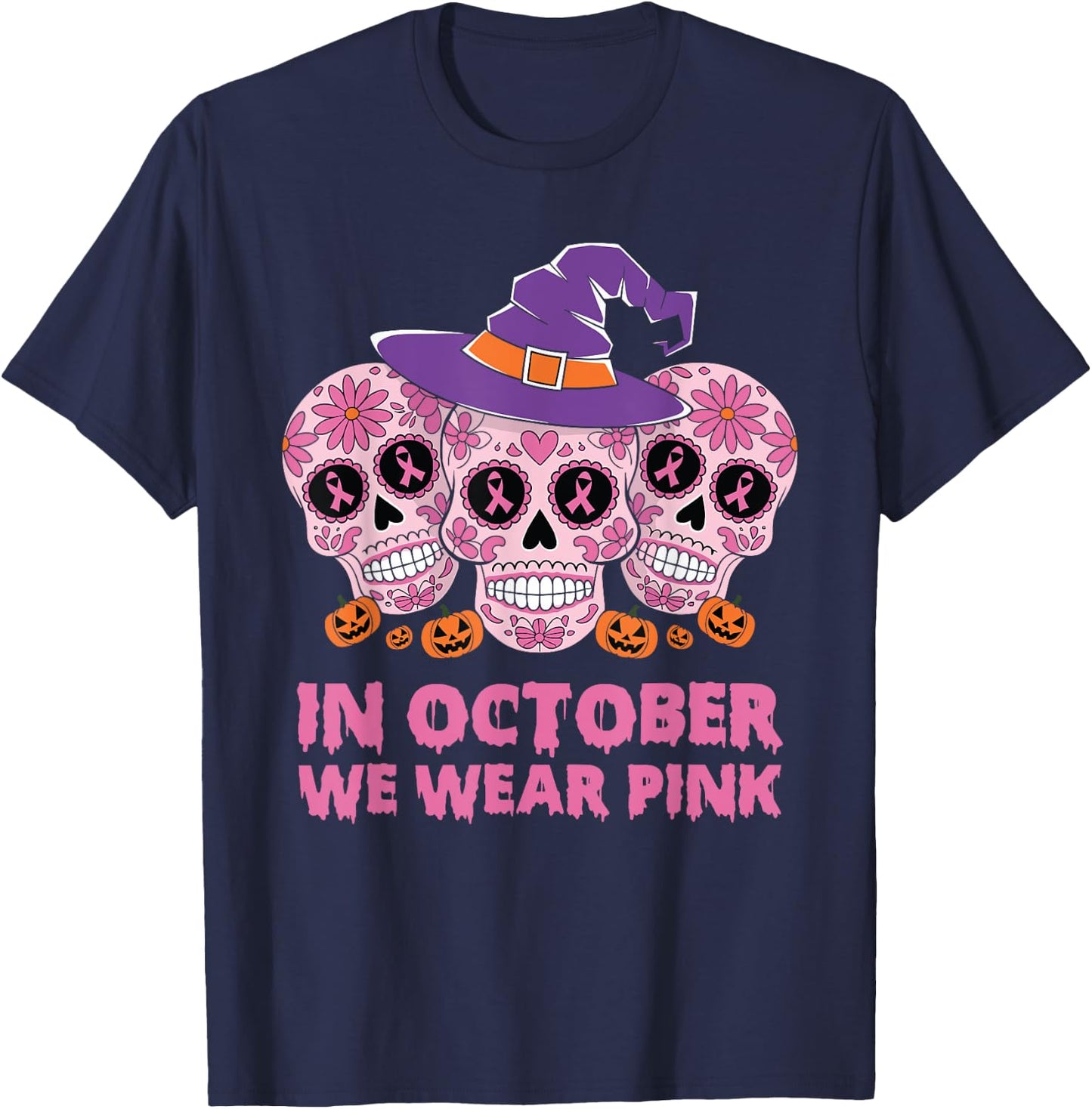 In October We Wear Pink Sugar Skull Breast Cancer Awareness T-Shirt - T-Shirt | Navy