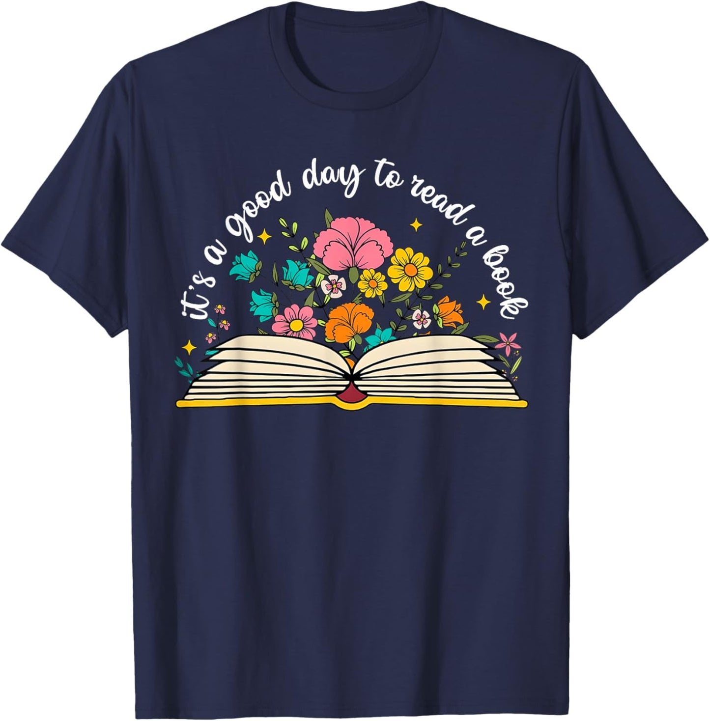 Its a Good Day to Read a Book Librarian Books Reading Floral T-Shirt - T-Shirt | Navy