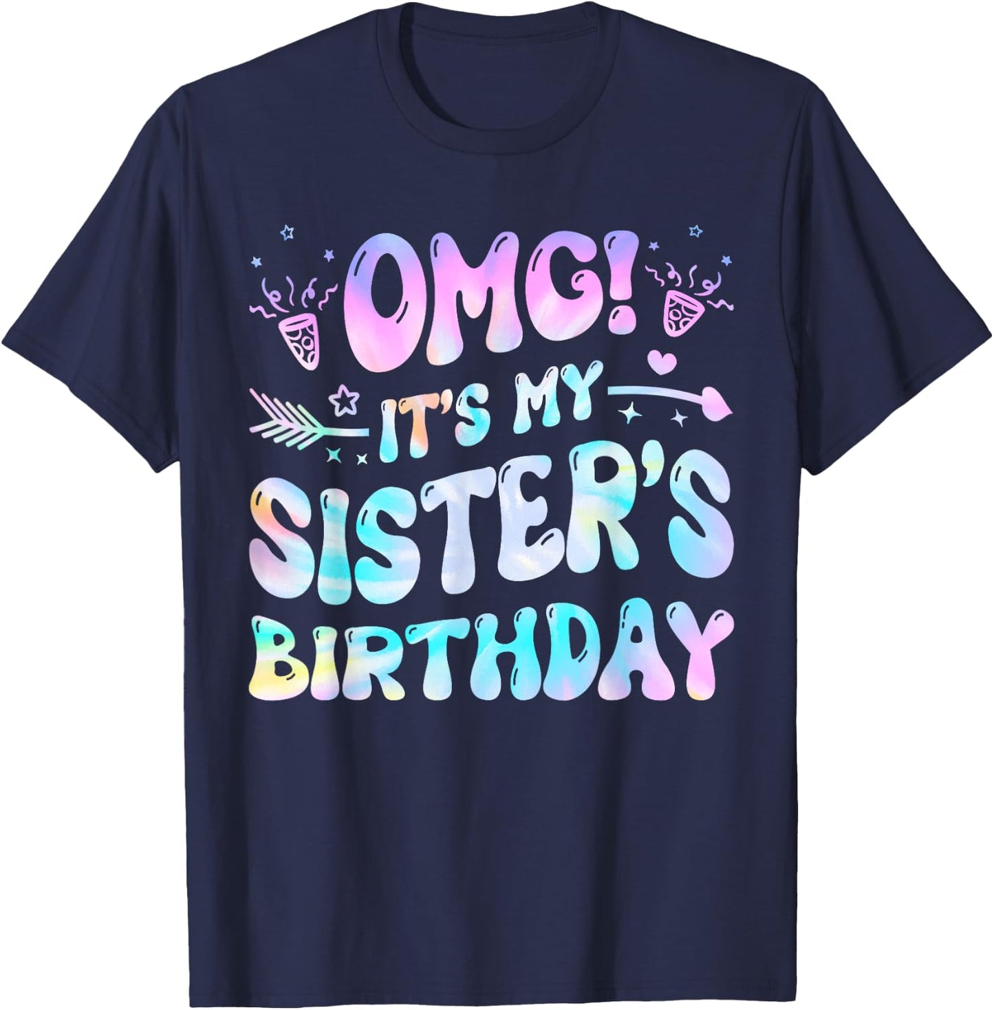 Groovy OMG It's My Sister's Birthday BDay Girl Tie Dye T-Shirt - T-Shirt | Navy