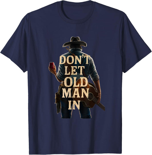 Don't Let Old Man In Country Western Guitar T-Shirt - T-Shirt | Navy