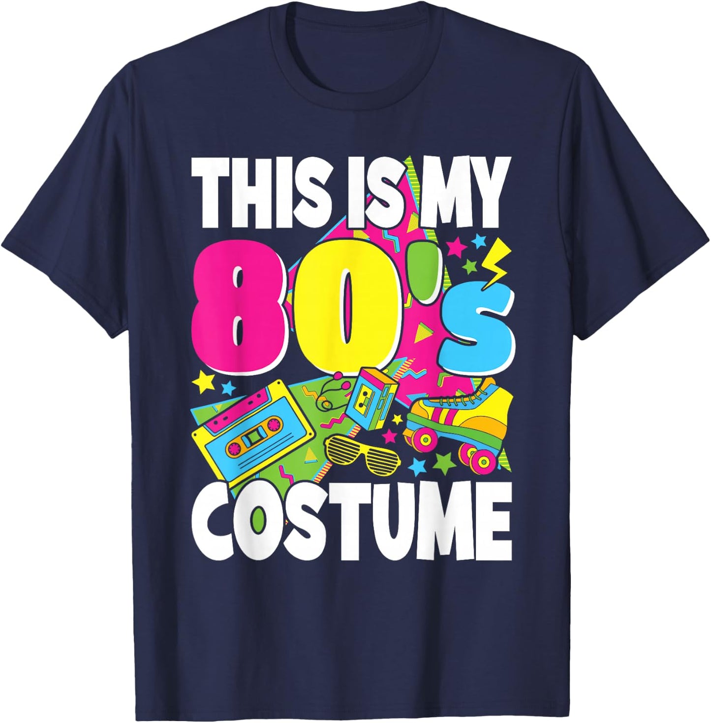 This is My 80s Costume 1980s Theme Outfit Eighties Men Women T-Shirt - T-Shirt | Navy