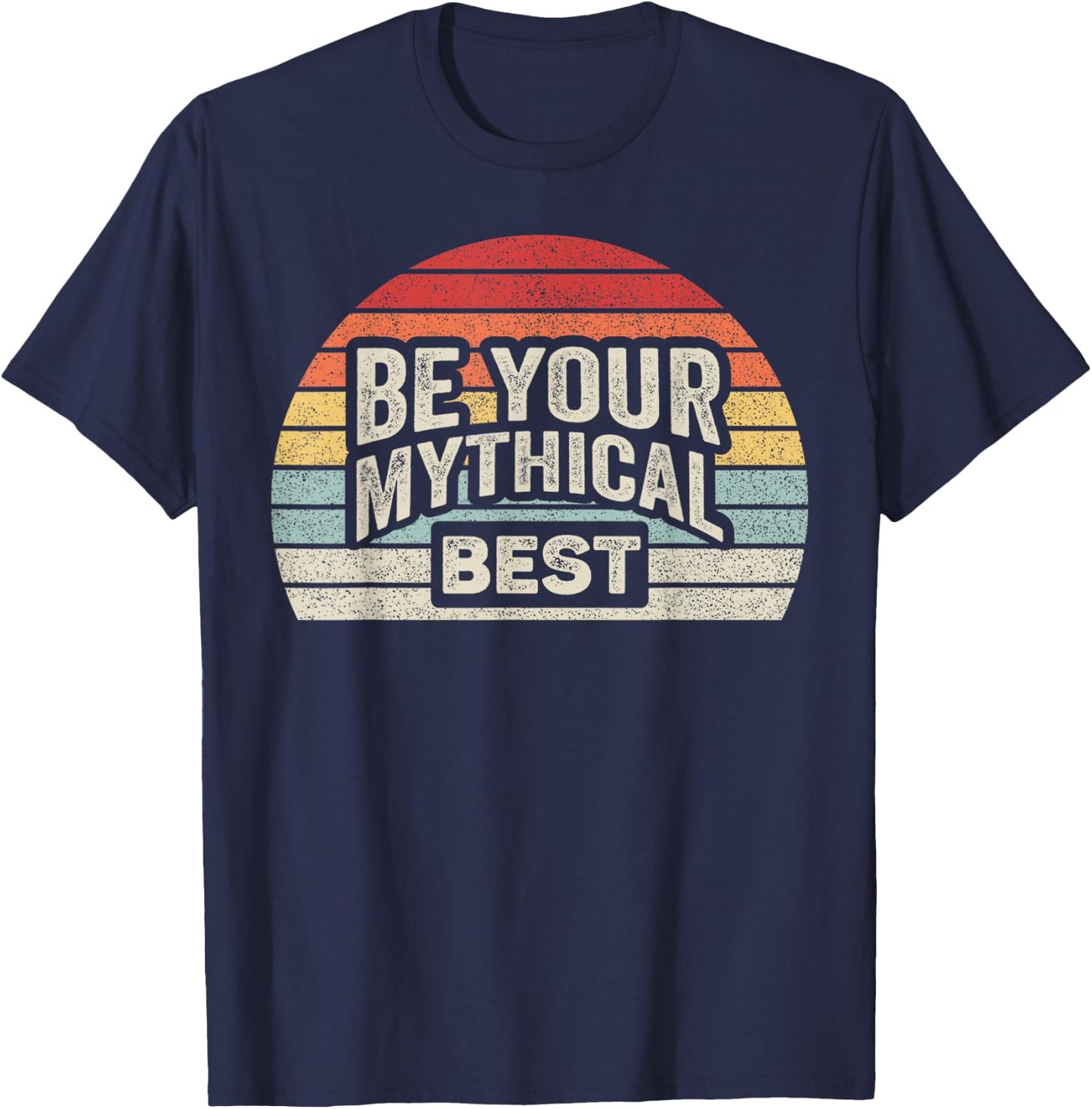 Retro Vintage Be Your Mythical Best 1990 T-Shirt - T-Shirt | Navy