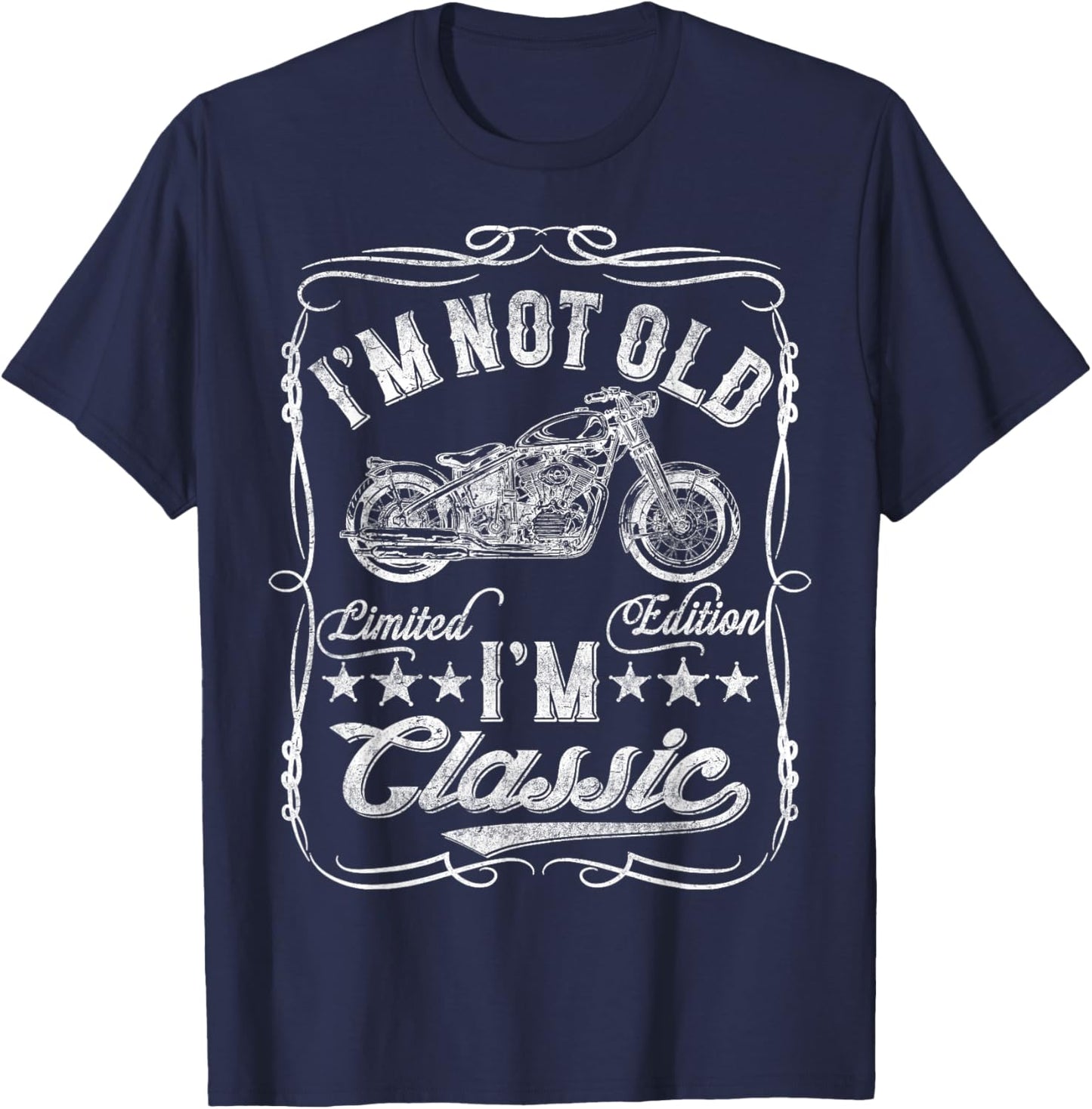 I'm Not Old I'm Classic Funny Motorcycle Vintage Biker T-Shirt - T-Shirt | Navy