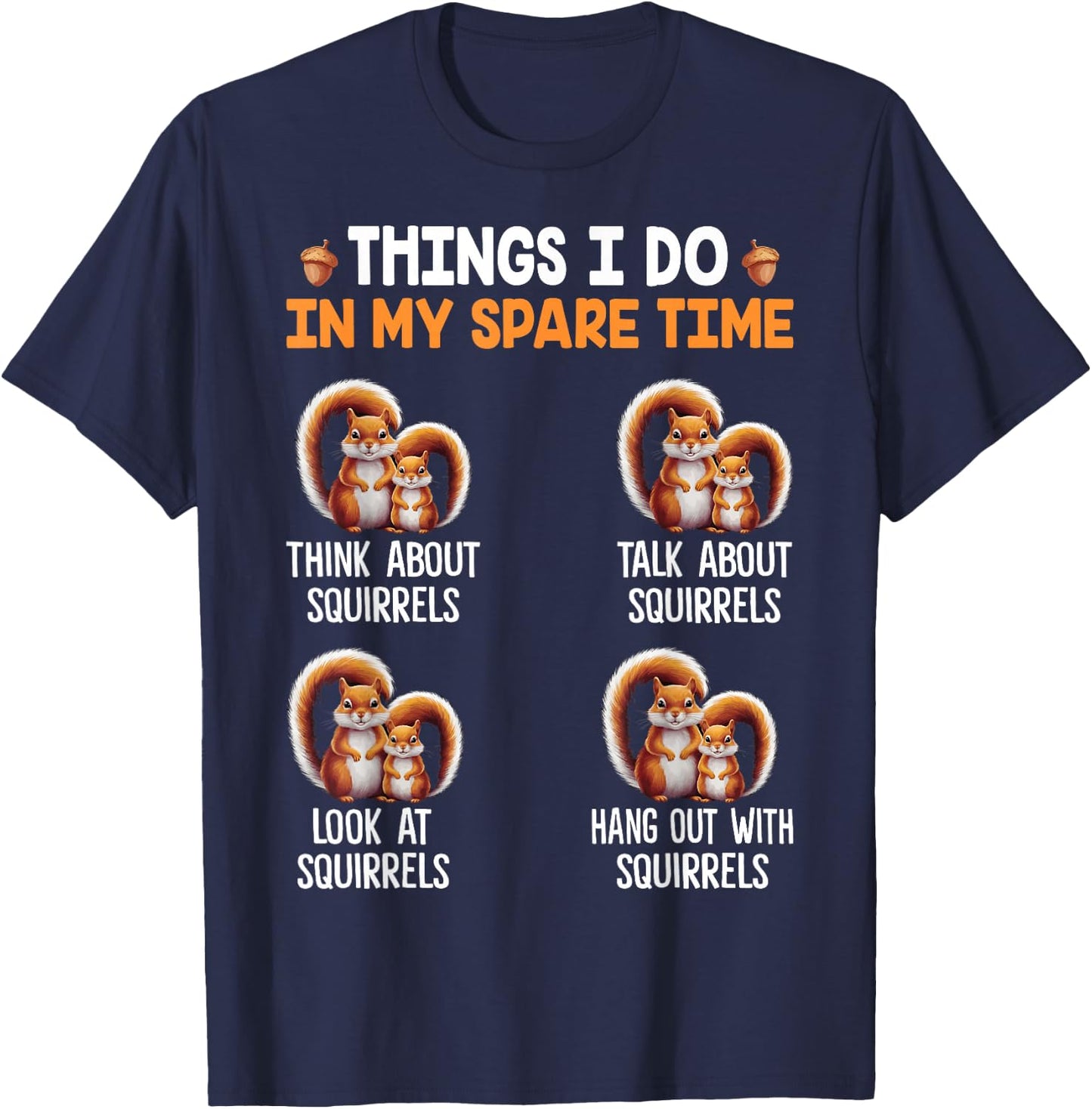 Things I Do In My Spare Time Funny Squirrel T-Shirt - T-Shirt | Navy