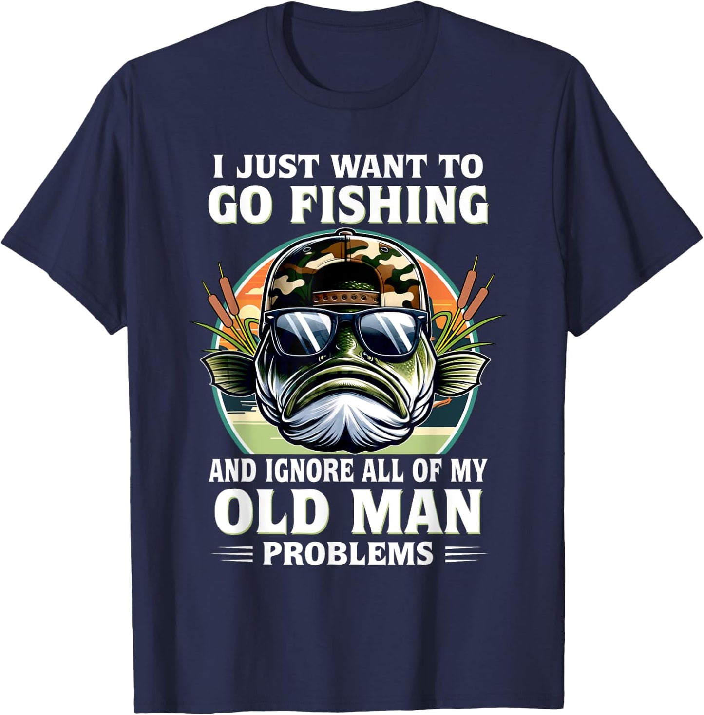I Just Want To Go Fishing And Ignore All Of My Old Man T-Shirt - T-Shirt | Navy