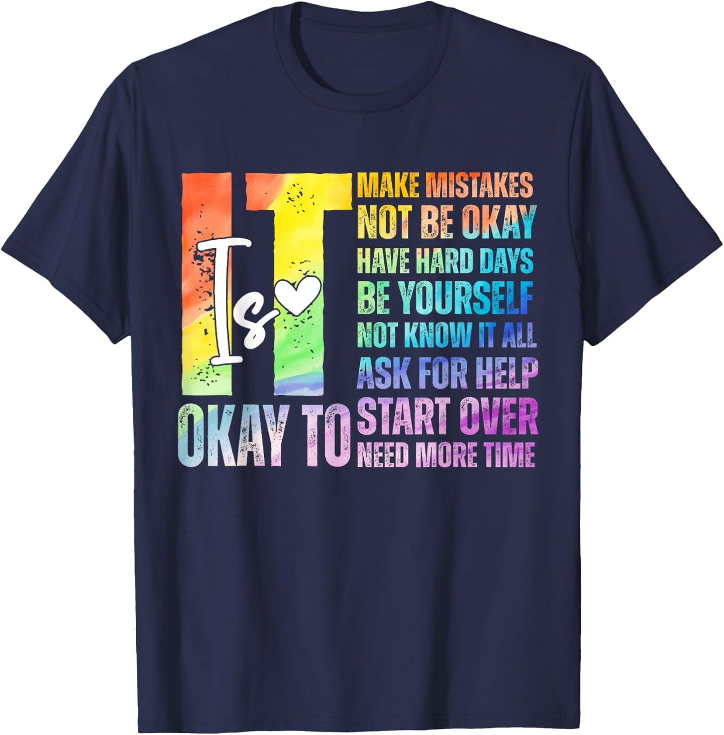 It Is Okay To Positive Affirmation Mental Health Inspiration T-Shirt - T-Shirt | Navy