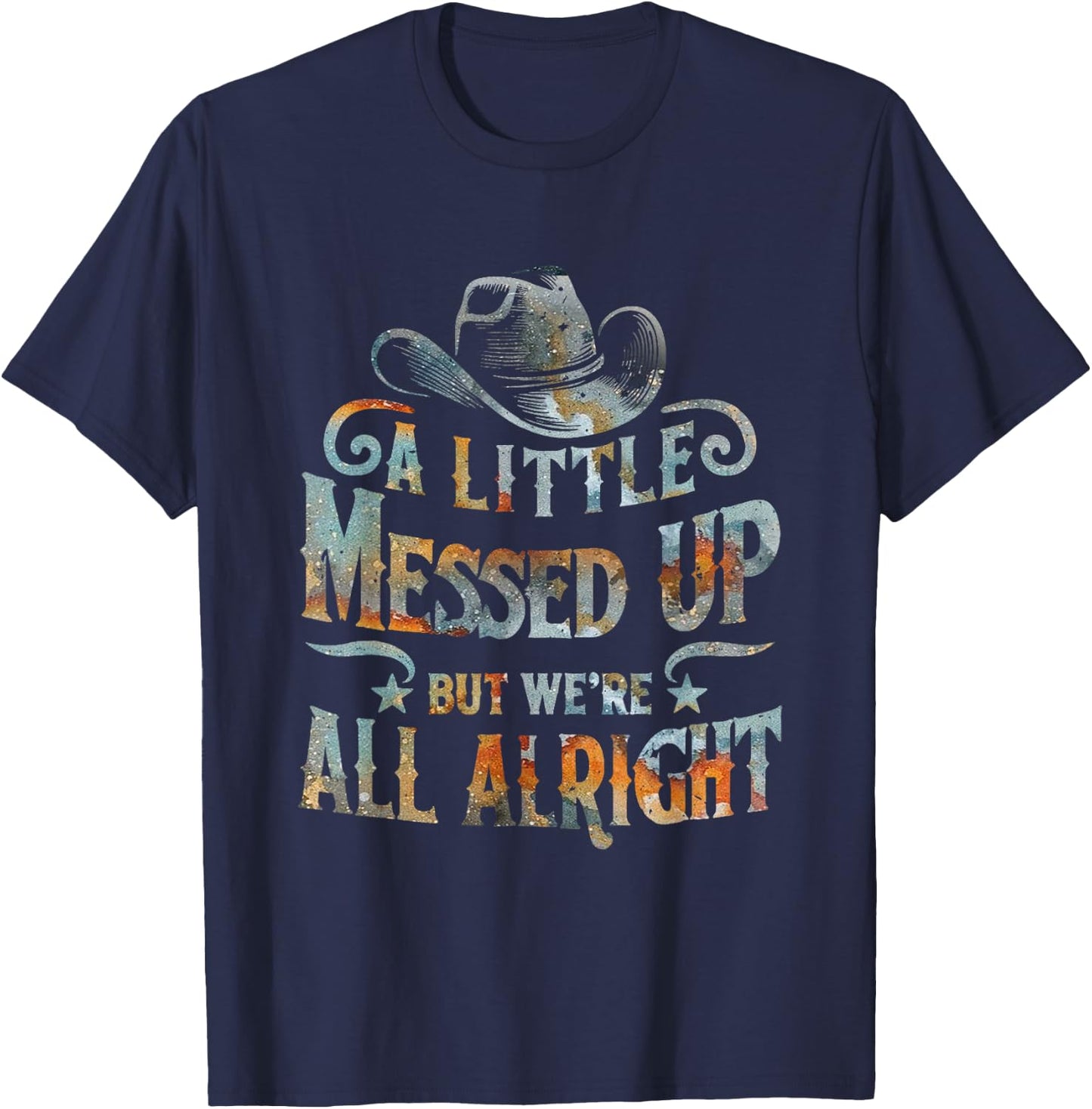Little Messed Up But We're All Alright Western Retro T-Shirt - T-Shirt | Navy