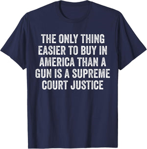 Easier To Buy In America is a Supreme Court Justice SCOTUS T-Shirt - T-Shirt | Navy