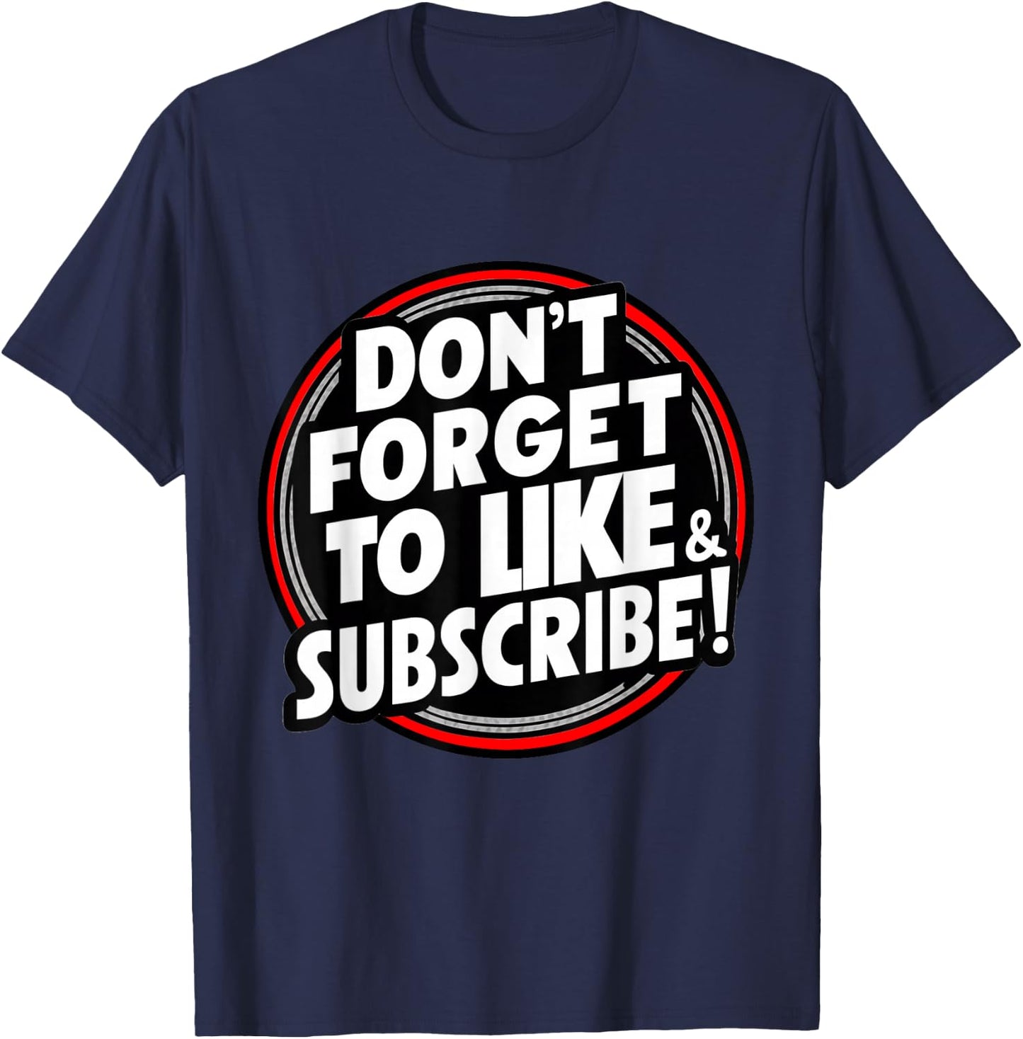 Don't Forget to Like & Subscribe! Social Media Novelty T-Shirt - T-Shirt | Navy