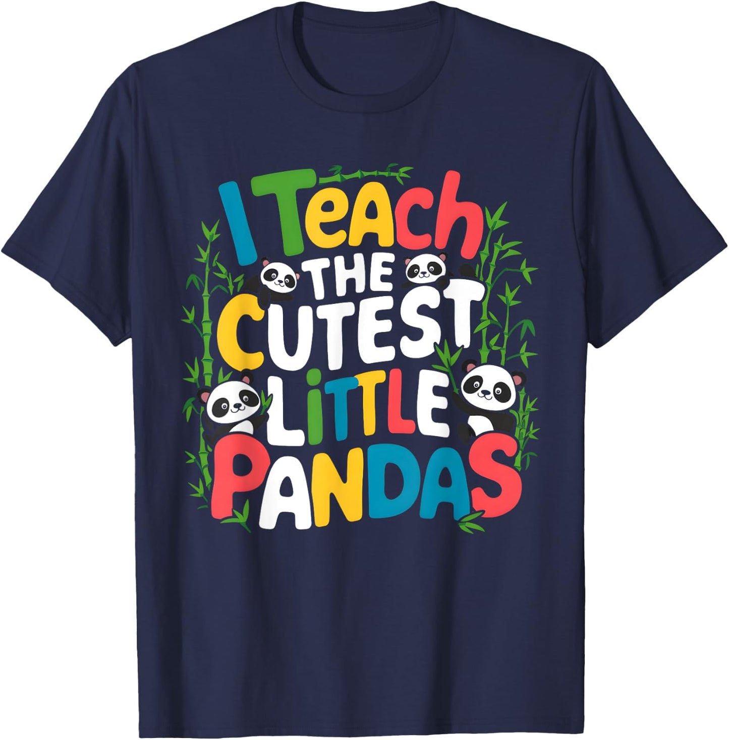 I Teach the Cutest Little Pandas Teacher Teaching T-Shirt - T-Shirt | Navy