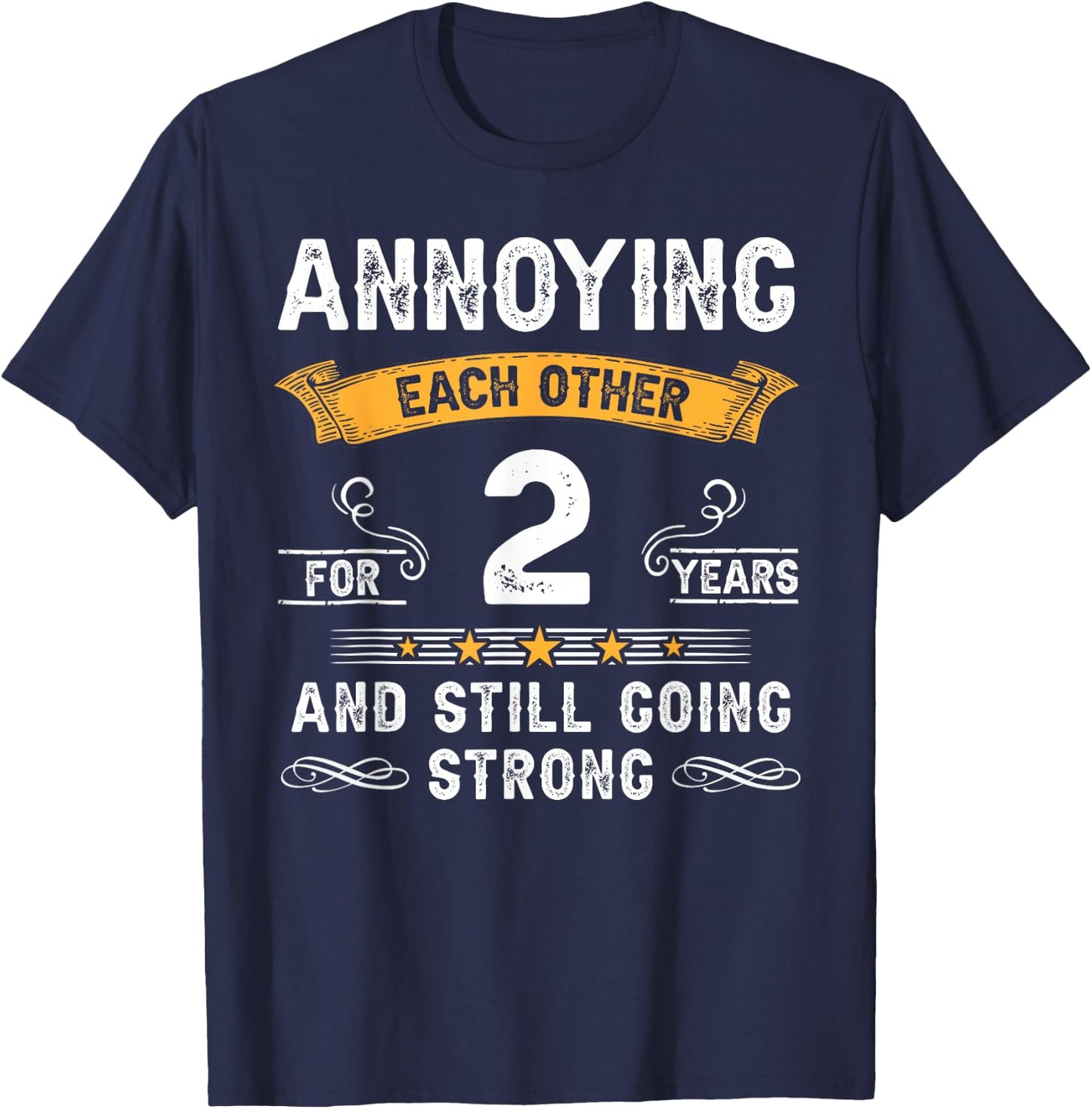 Annoying Each Other For 2 Years 2nd Wedding Anniversary T-Shirt - T-Shirt | Navy