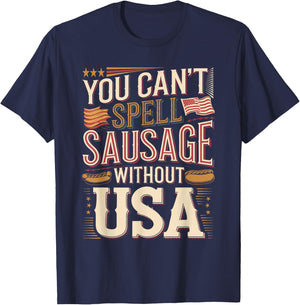 You Can't Spell Sausage Without USA T-Shirt - T-Shirt | Navy