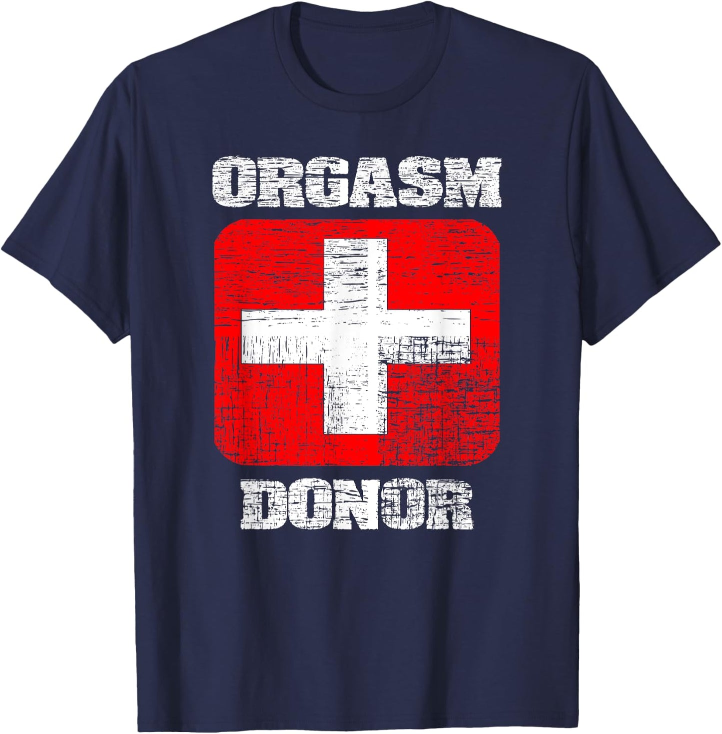Orgasm Donor playful offensive crass funny adult humor T-Shirt - T-Shirt | Navy
