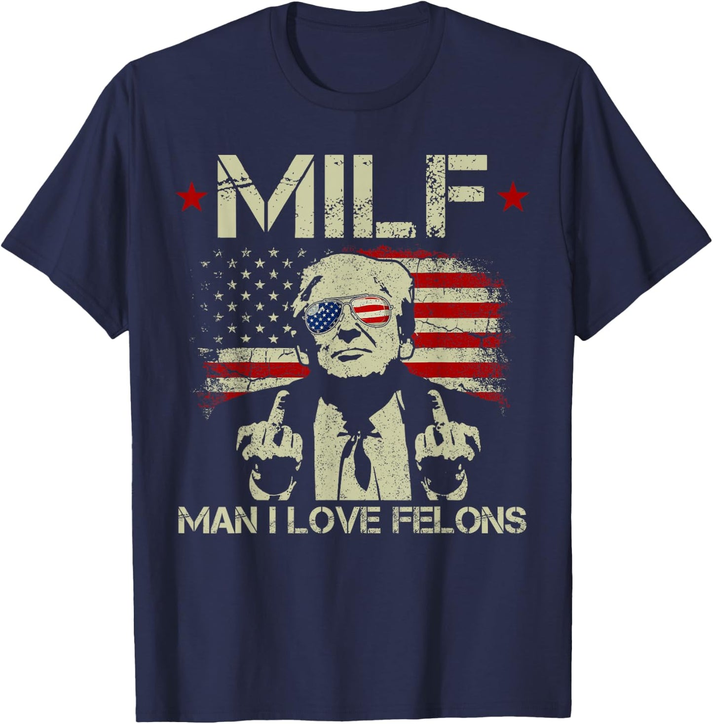 Funny M.I.L.F Man I Love Felons Gun American Flag T-Shirt - T-Shirt | Navy