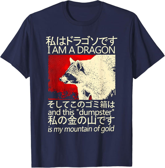 I Am a Dragon and This ''dumpster'' is My Mountain of Gold T-Shirt - T-Shirt | Navy