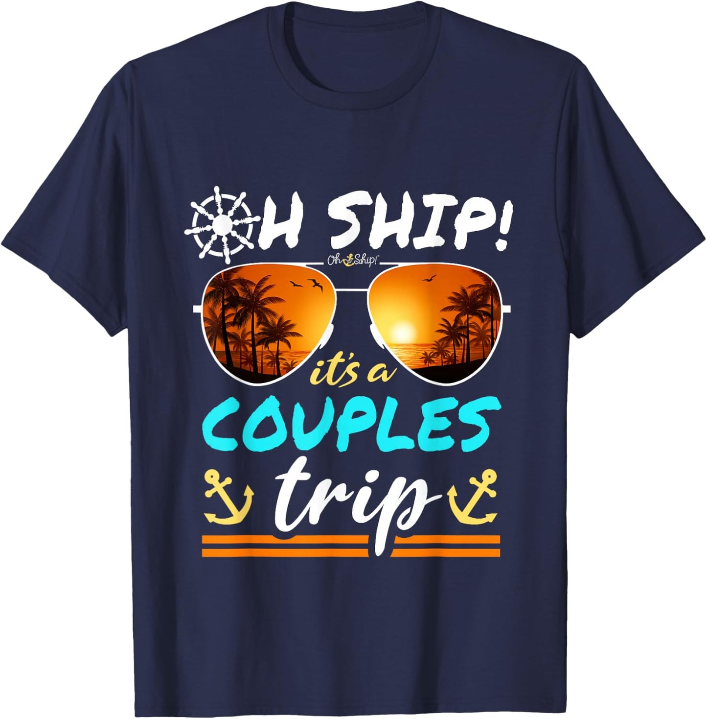Oh Ship It's a Couples Trip - Matching Couples Cruise T-Shirt - T-Shirt | Navy