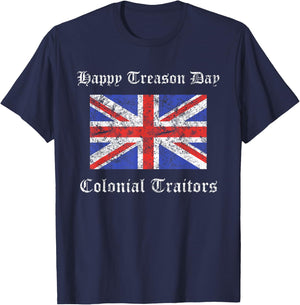Happy Treason Day Colonial Traitors Funny British Flag Shirt T-Shirt - T-Shirt | Navy