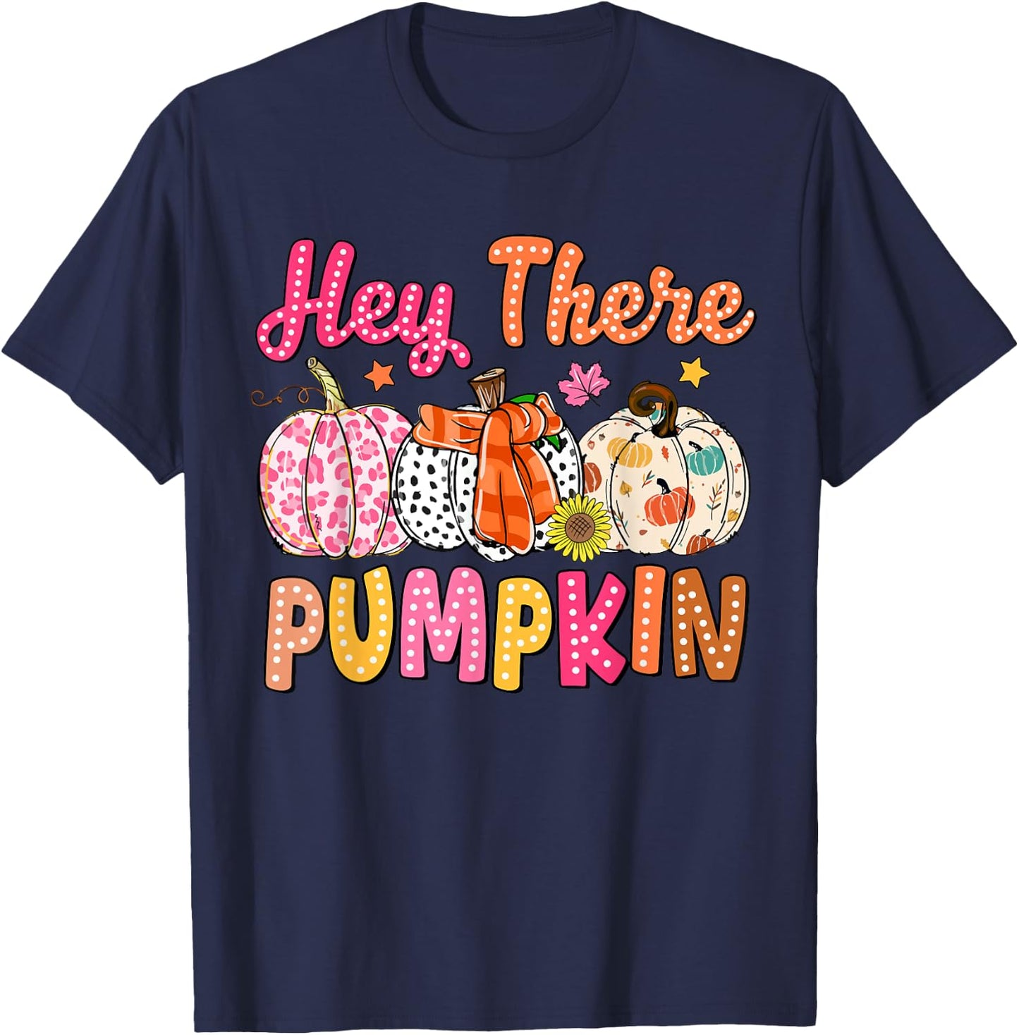 Funny Its Fall Yall Hey There Pumpkin Autumn Tis The Season T-Shirt - T-Shirt | Navy