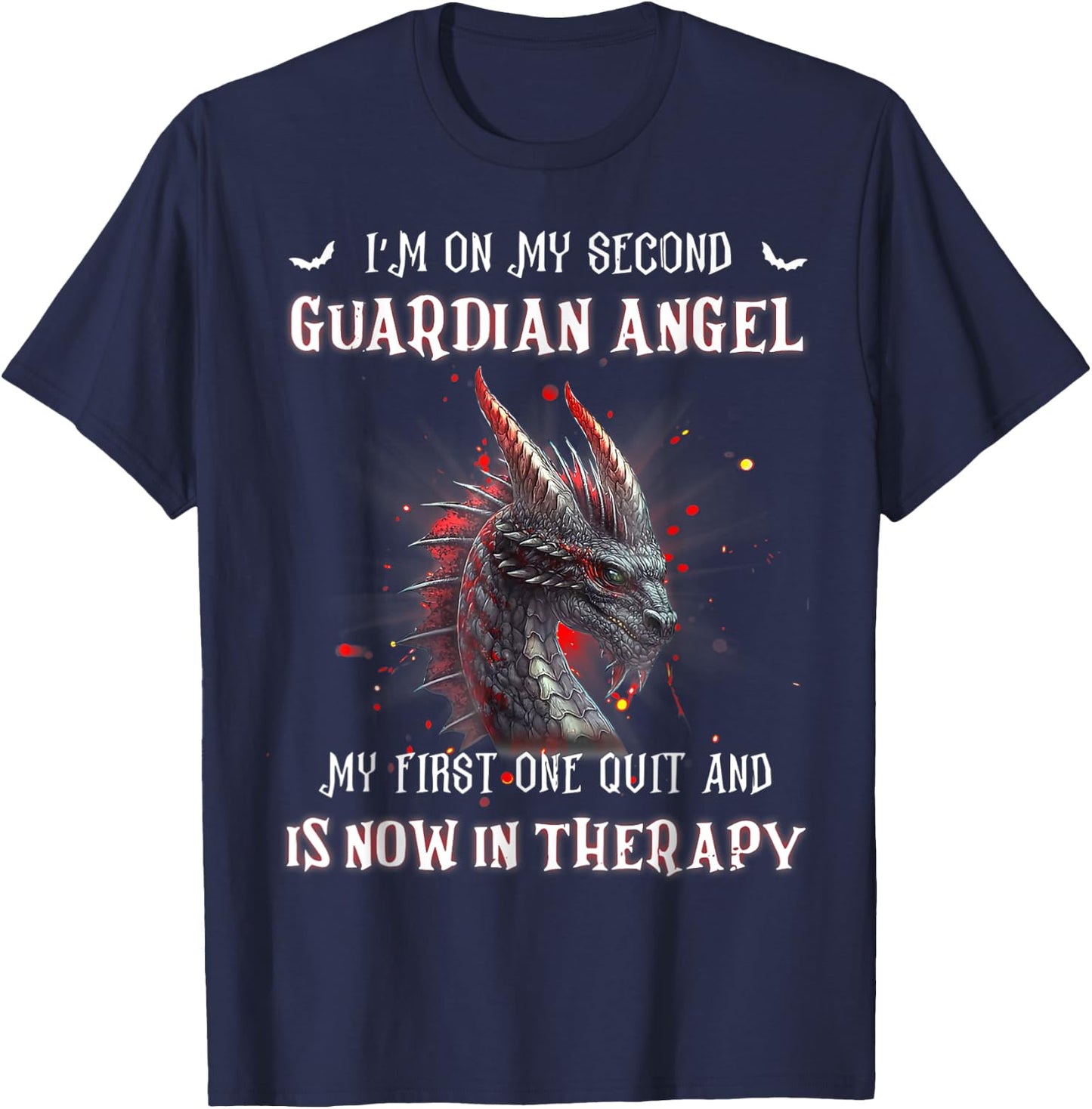 I'm On My Second Guardian Angel My First One Quit And Is Now T-Shirt - T-Shirt | Navy