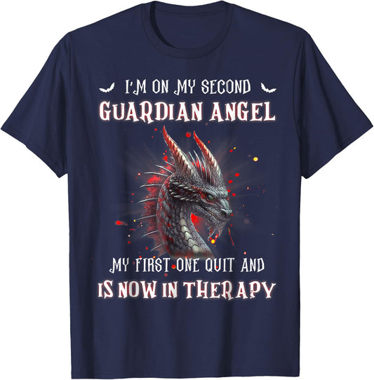 I'm On My Second Guardian Angel My First One Quit And Is Now T-Shirt - T-Shirt | Navy