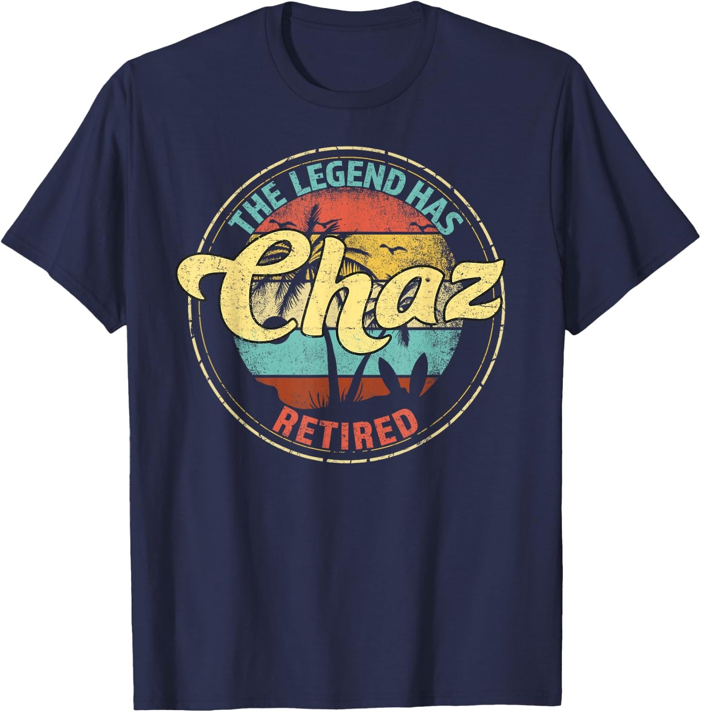 Chaz Legend Has Retired Personalized Retirement T-Shirt - T-Shirt | Navy