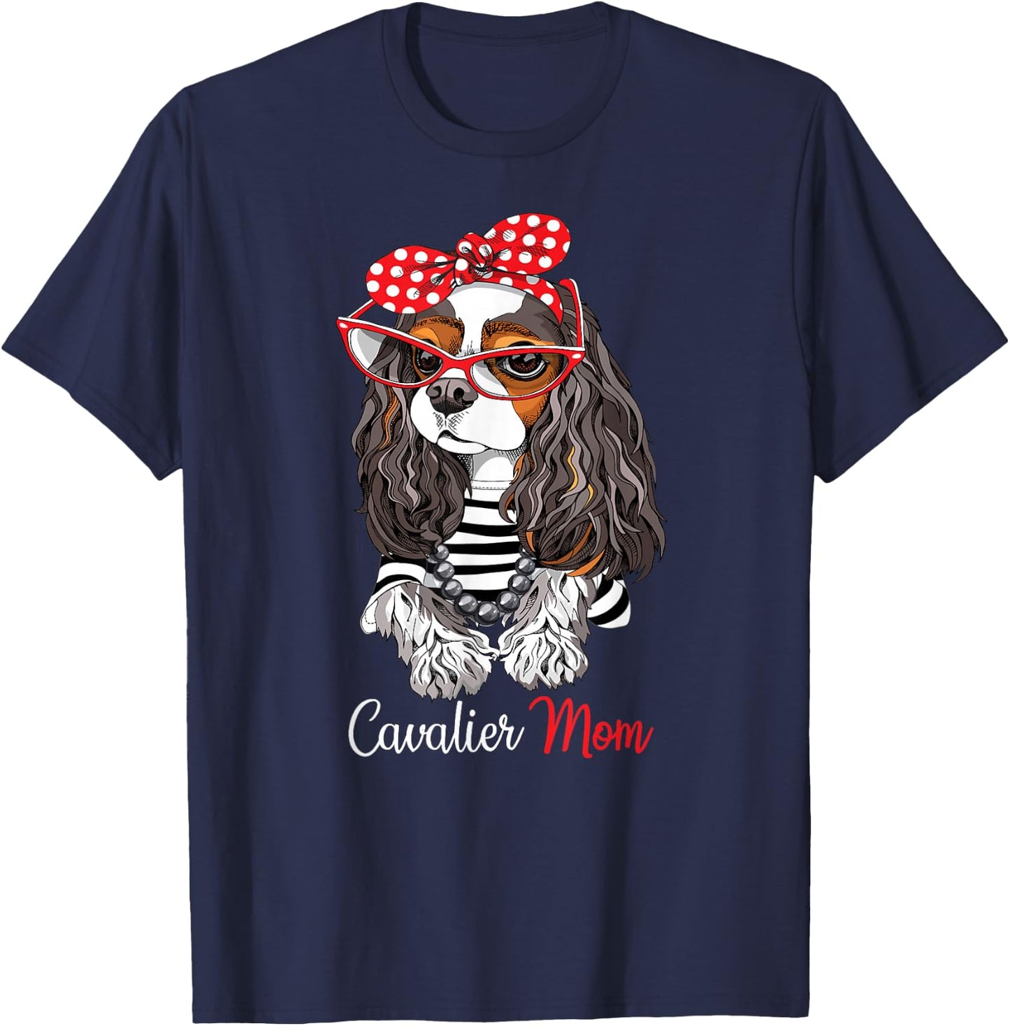 Funny Tricolor Cavalier Charles Spaniel Mom Lover T-Shirt - T-Shirt | Navy