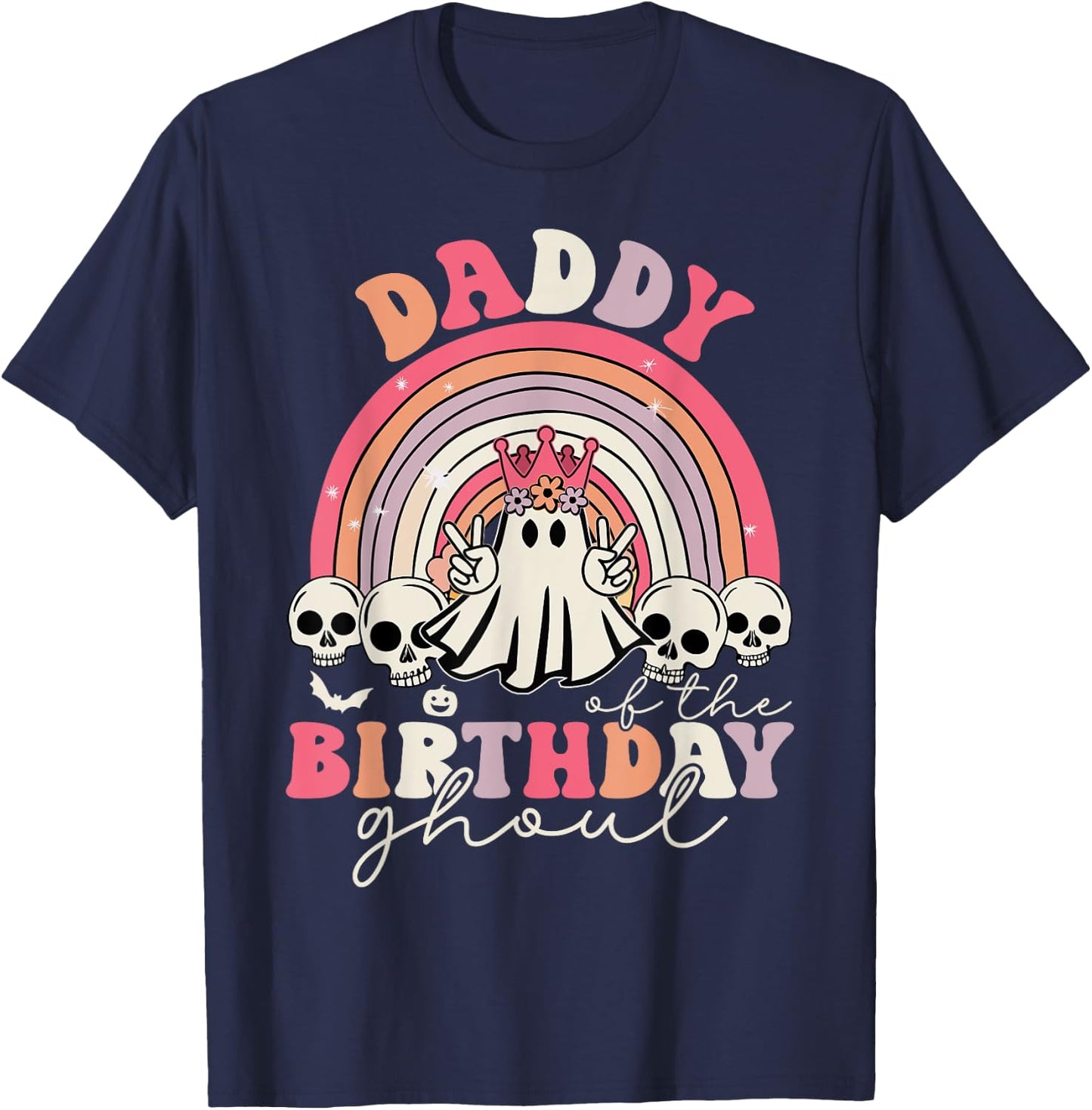 Daddy Of The Birthday Ghoul Rainbow Ghost Halloween Bday T-Shirt - T-Shirt | Navy