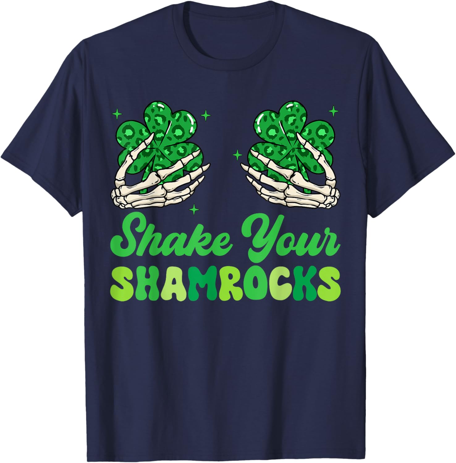 Shake Your Shamrocks Skeleton Hands Funny Lucky Charms Women T-Shirt - T-Shirt | Navy