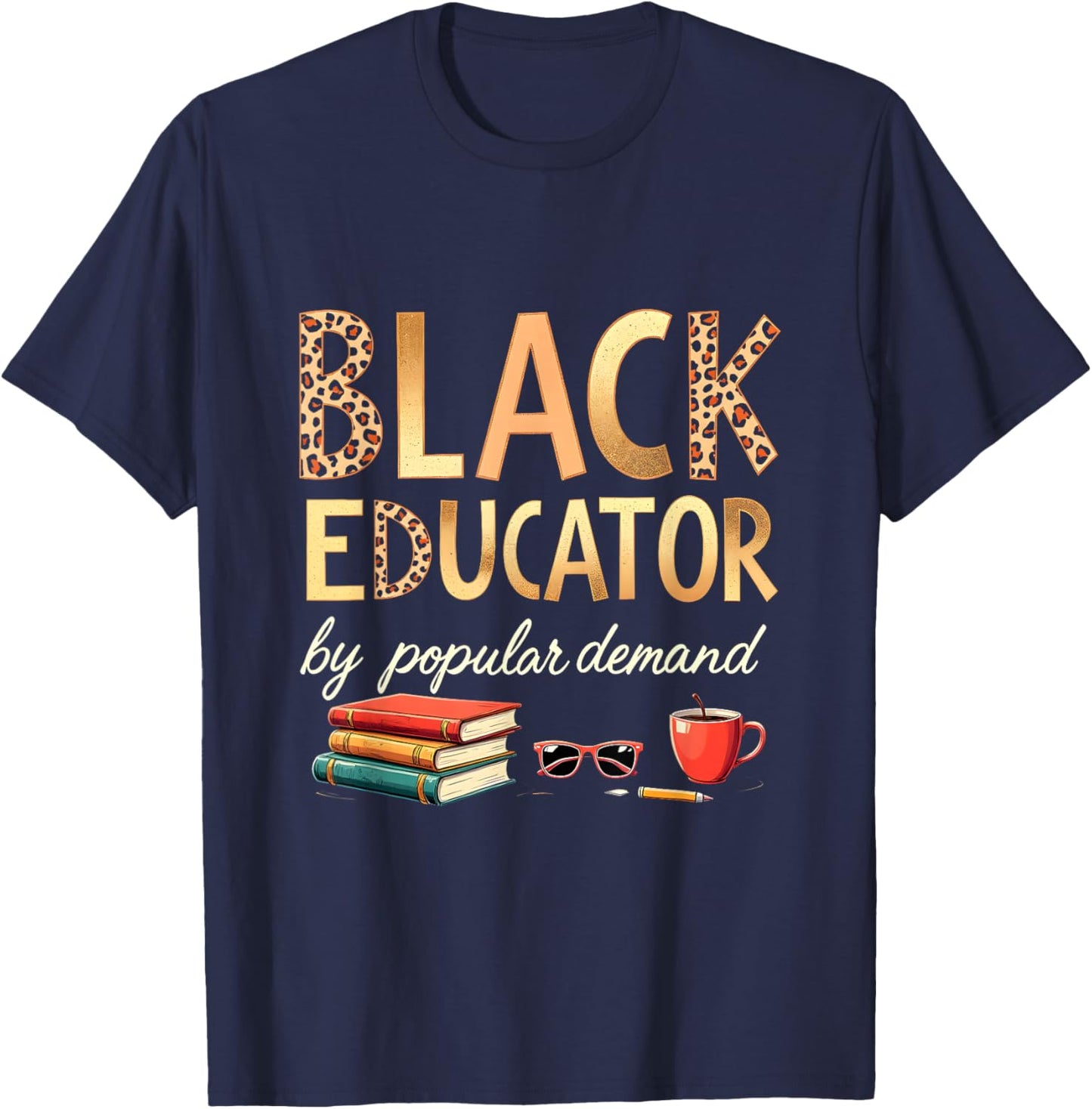 Black Educator by Popular Demand African American Queen T-Shirt - T-Shirt | Navy