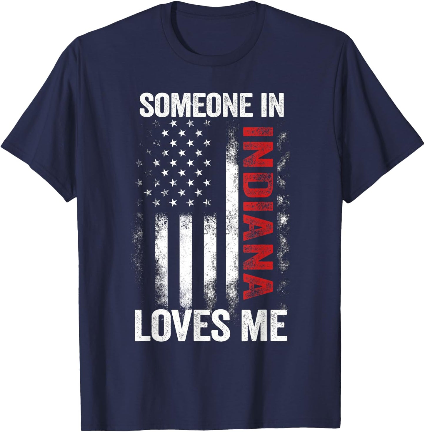 Someone In Indiana Loves Me T-Shirt - T-Shirt | Navy