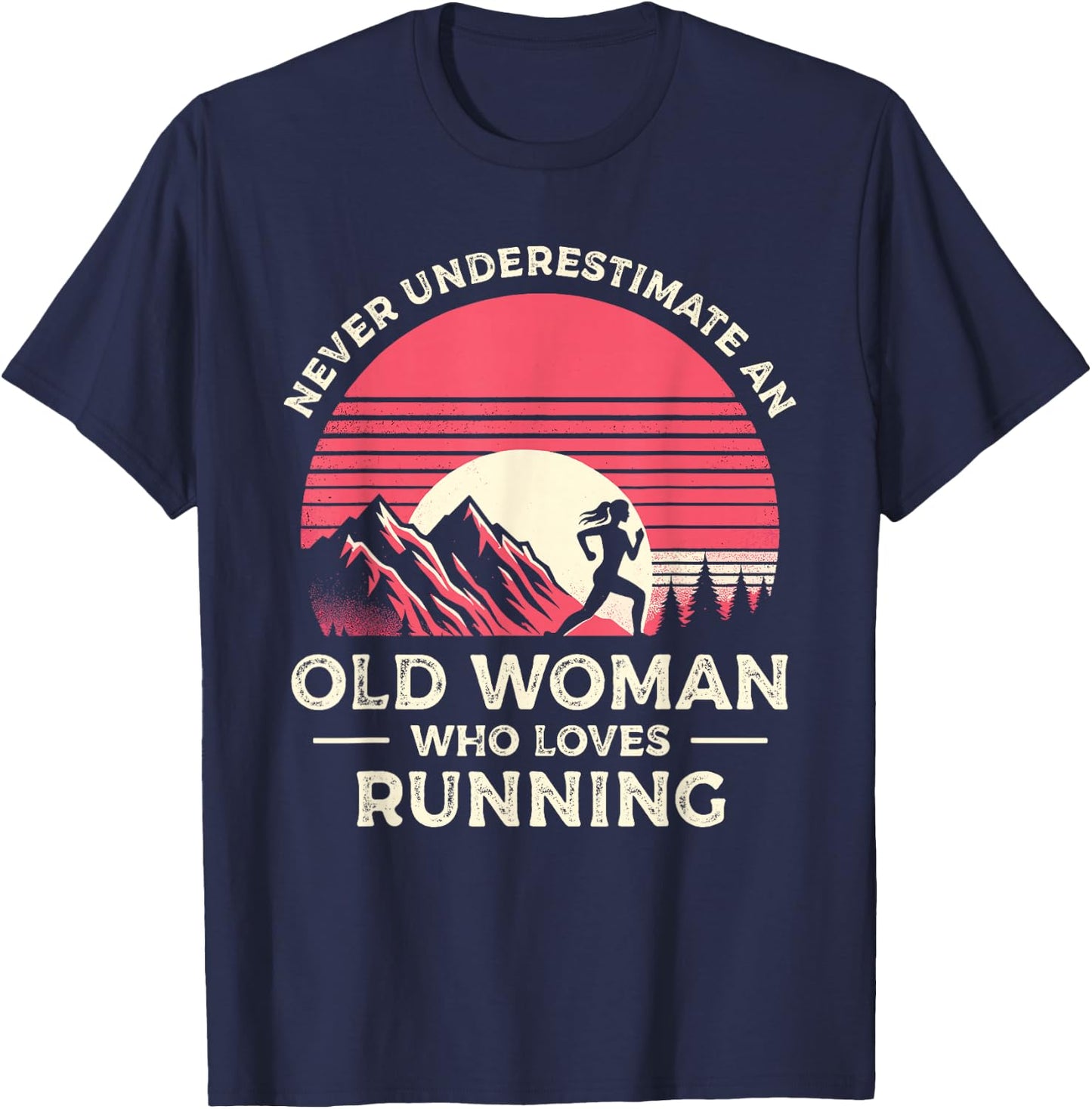 Never Underestimate An Old Woman Who Loves Running Runner T-Shirt - T-Shirt | Navy