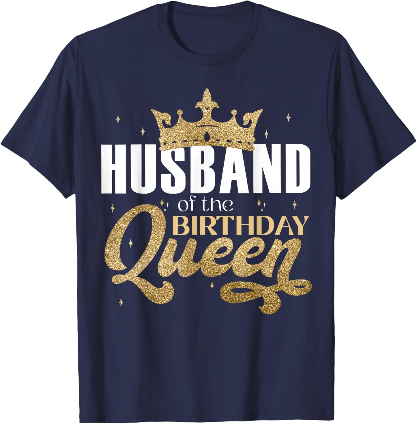 Husband Of The Birthday Queen Party T-Shirt - T-Shirt | Navy