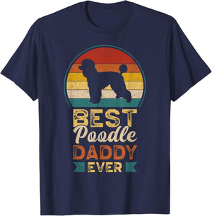 Best Poodle Daddy Ever, Father's Day, Poodle Dad T-Shirt - T-Shirt | Navy