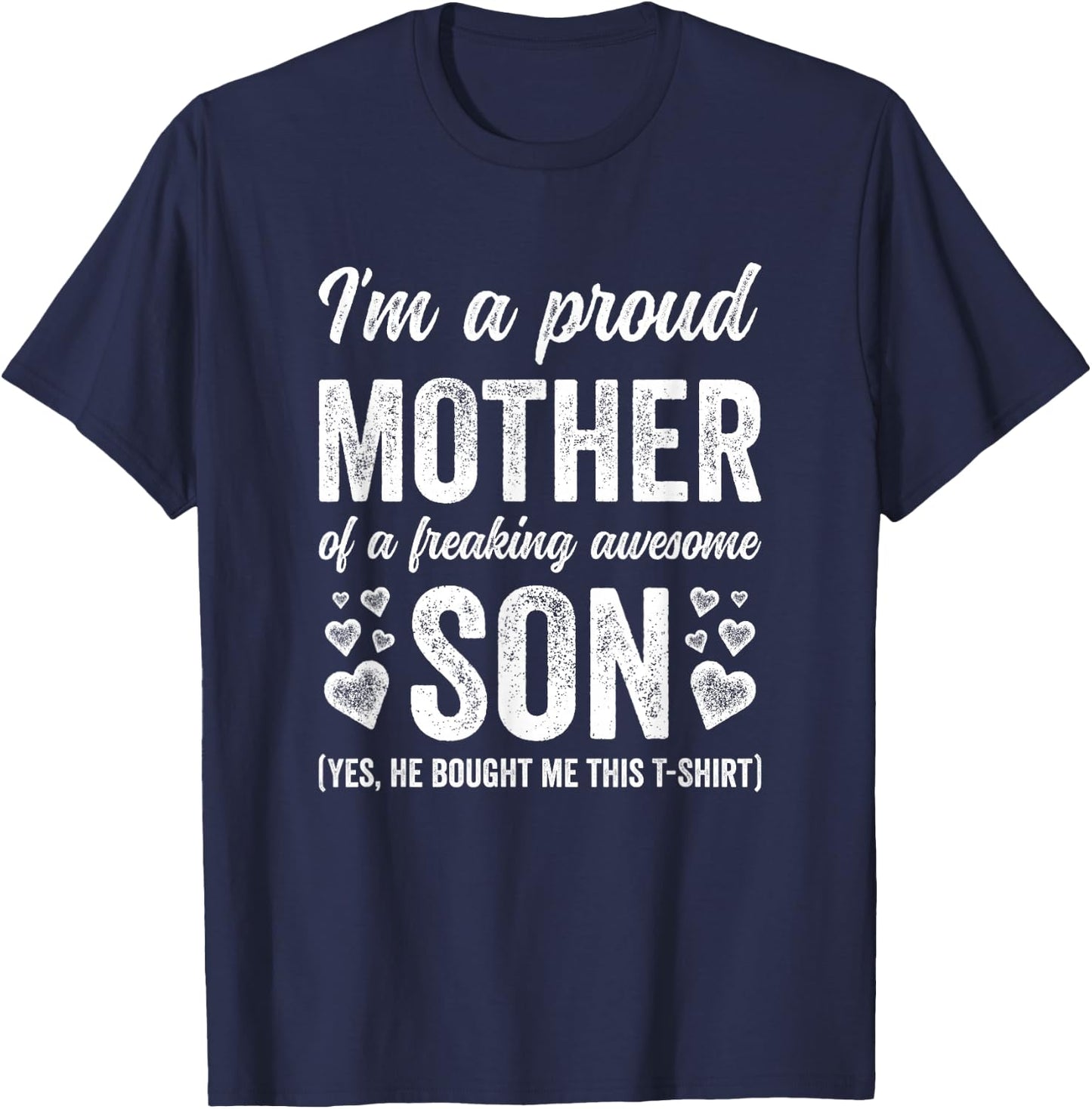 Im A Proud Mother Of An Awesome Son Funny Yes He Bought This T-Shirt - T-Shirt | Navy