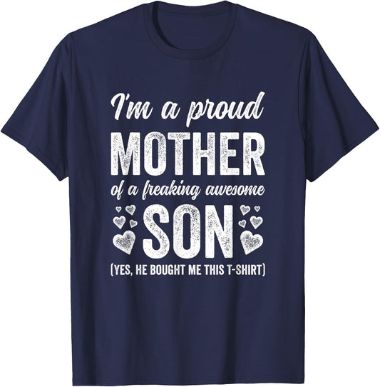 Im A Proud Mother Of An Awesome Son Funny Yes He Bought This T-Shirt - T-Shirt | Navy