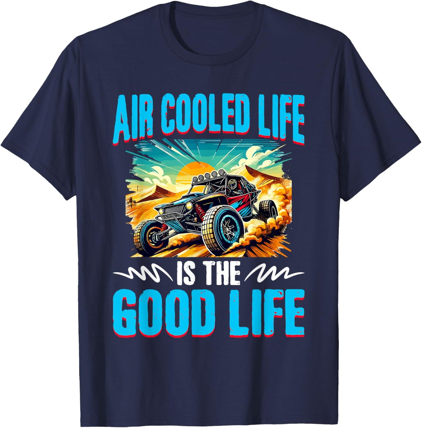 Air Cooled Life Beach Sand Race Rail Racing Car Dune Buggy T-Shirt - T-Shirt | Navy