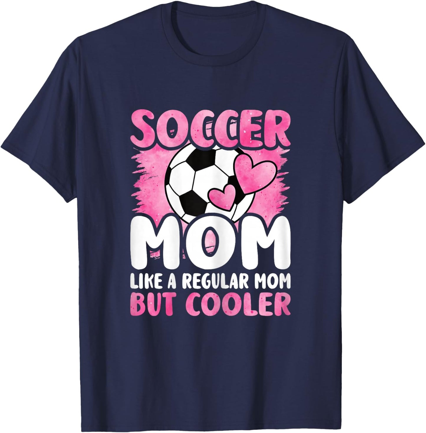 Soccer Mom Like A Regular Mom But Cooler Funny Soccer Mom T-Shirt - T-Shirt | Navy