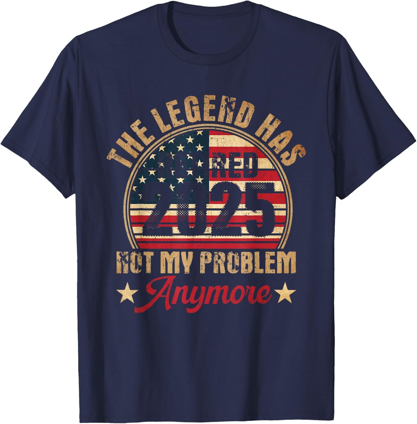Legend Has Retired 2025 Funny Retirement 2025 American Flag T-Shirt - T-Shirt | Navy