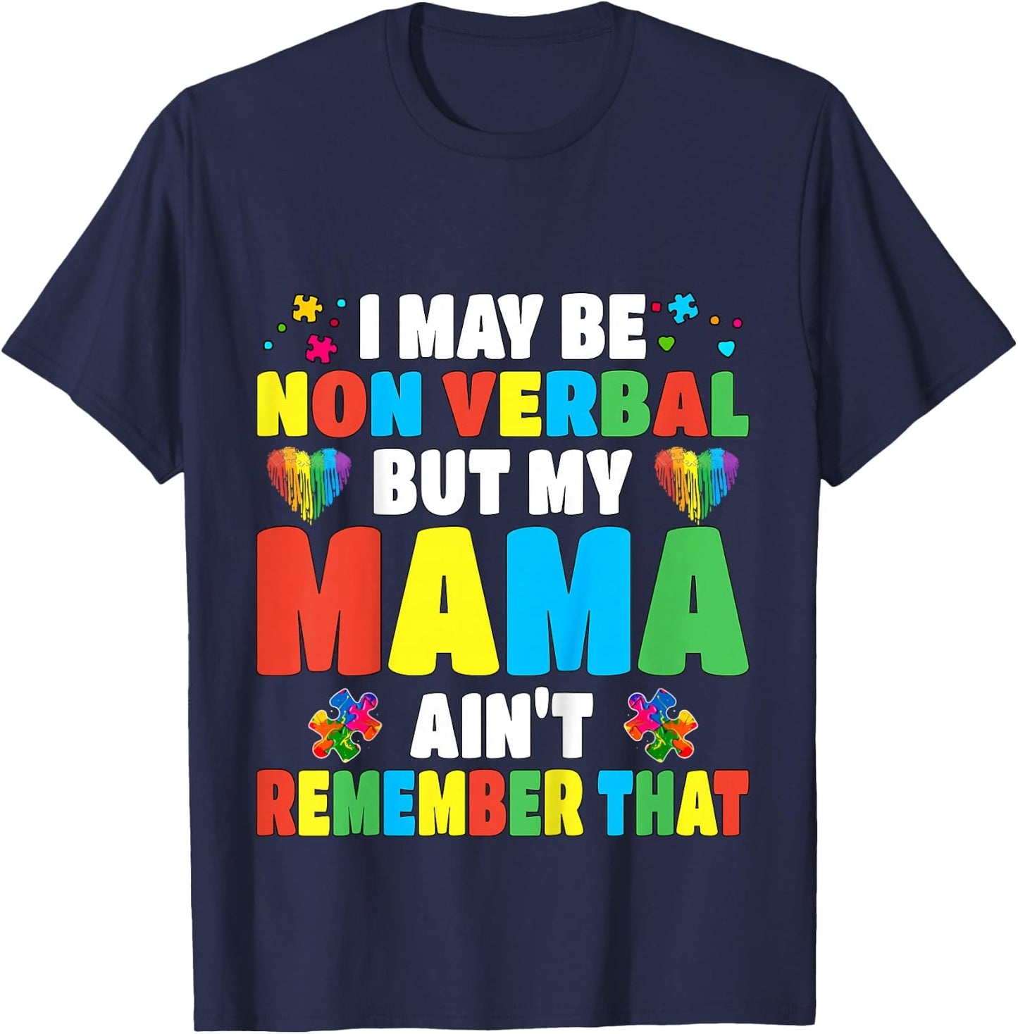 Autism I may be non verbal but my Mama ain't remember that T-Shirt - T-Shirt | Navy